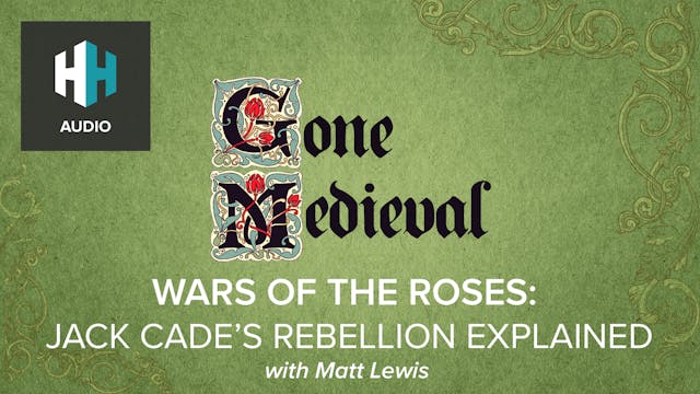 🎧 Wars of the Roses: Jack Cade's Rebe...