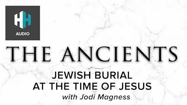 🎧 Jewish Burial at the Time of Jesus