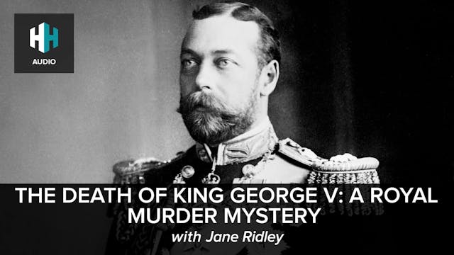 🎧 The Death of King George V: A Royal...