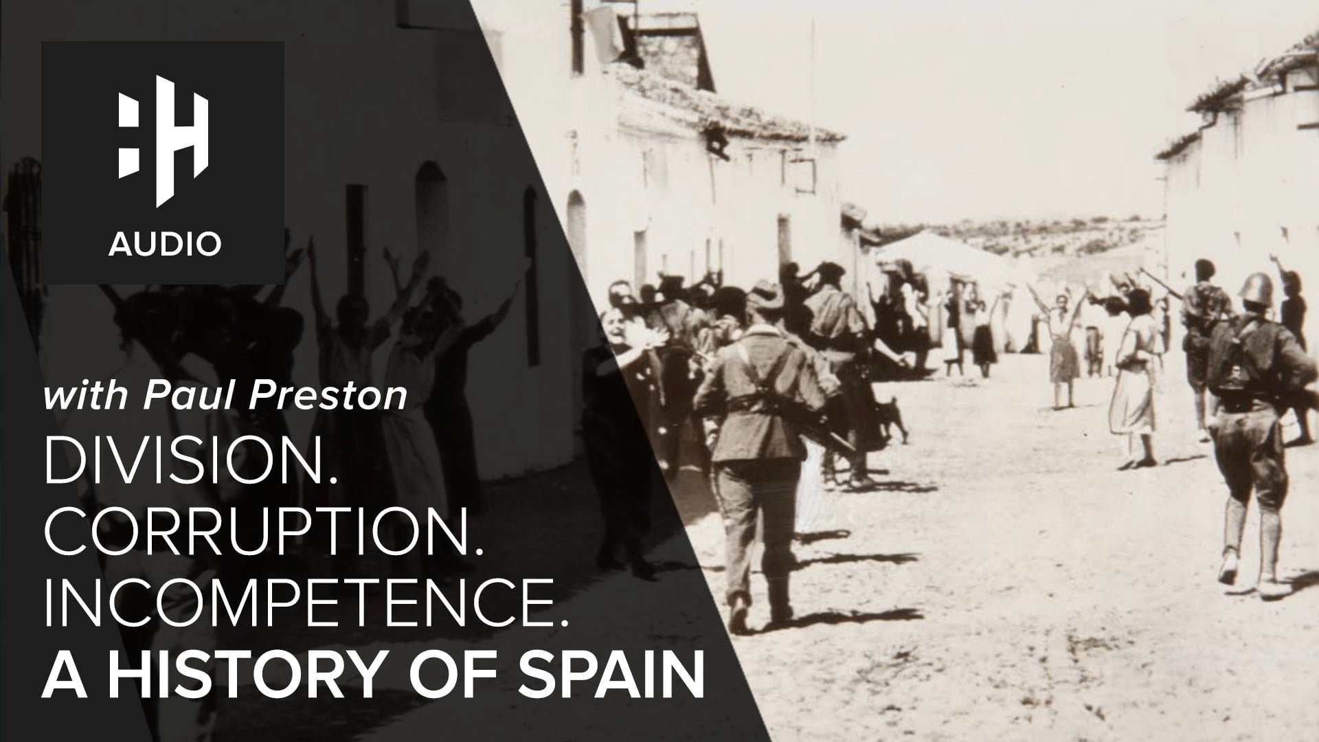 🎧 Division. Corruption. Incompetence: A History of Spain