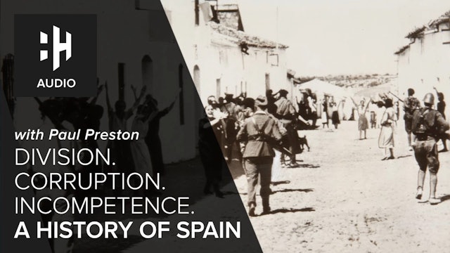 🎧 Division. Corruption. Incompetence: A History of Spain