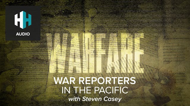 🎧 War Reporters in the Pacific