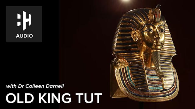 🎧 Old King Tut with Dr Colleen Darnell