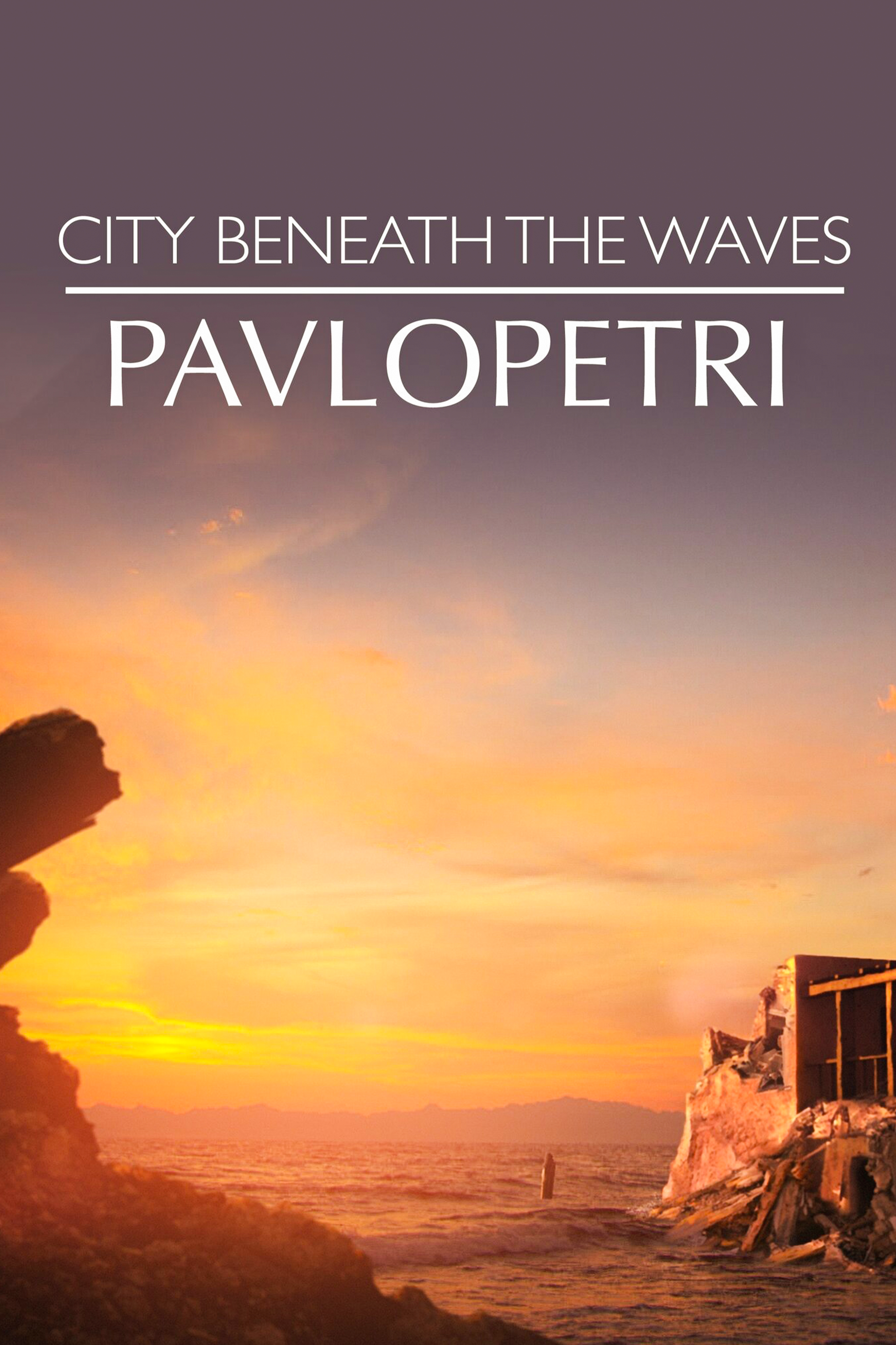 City Beneath the Waves: Pavlopetri