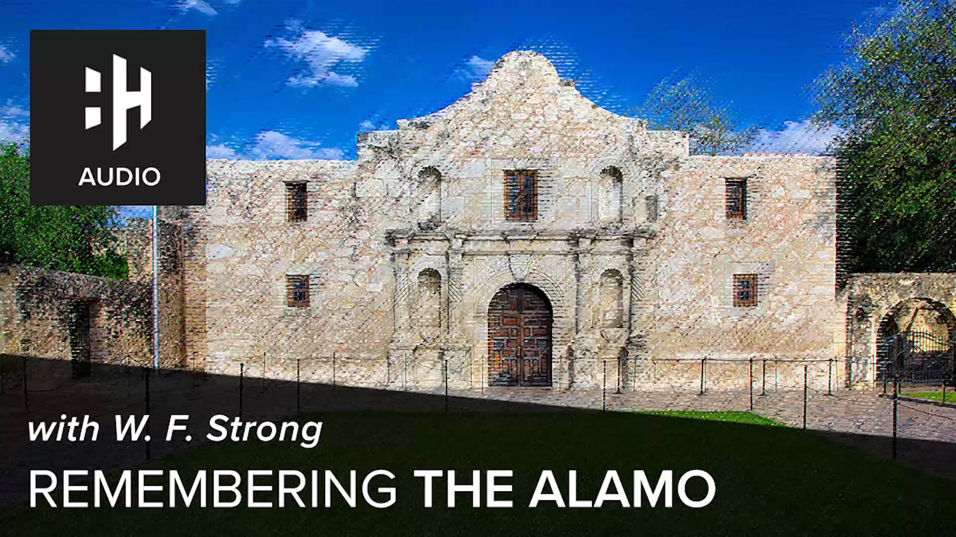 🎧 Remembering the Alamo with W. F. Strong