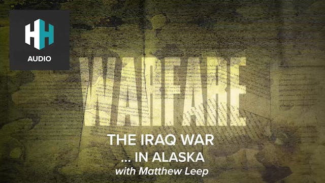 🎧 The Iraq War... In Alaska