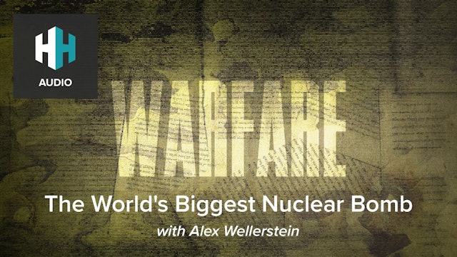 🎧 The World's Biggest Nuclear Bomb