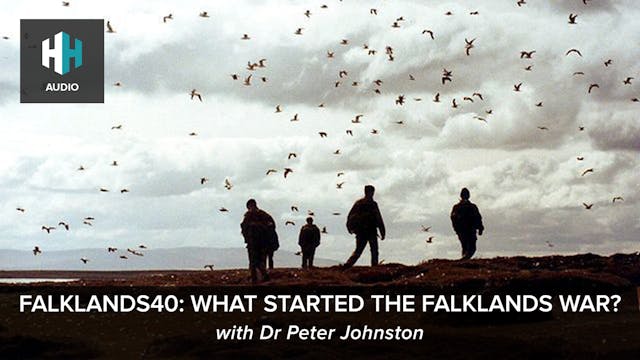 🎧 Falklands40: What Started the Falkl...