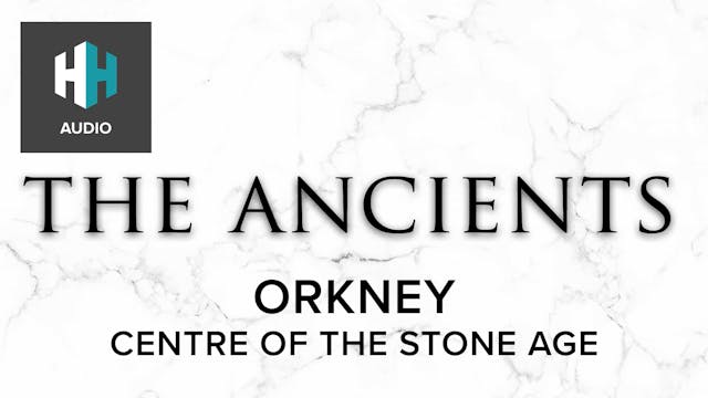 🎧 Orkney: Centre of the Stone Age