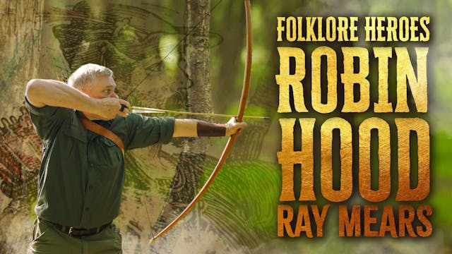 Robin Hood: Ray Mears Folklore Heroes