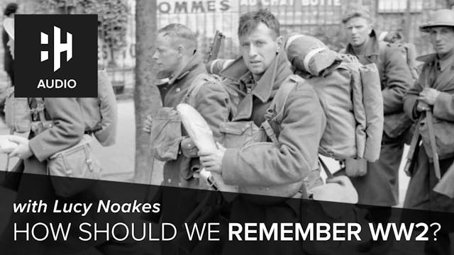 🎧 How Should We Remember WW2?