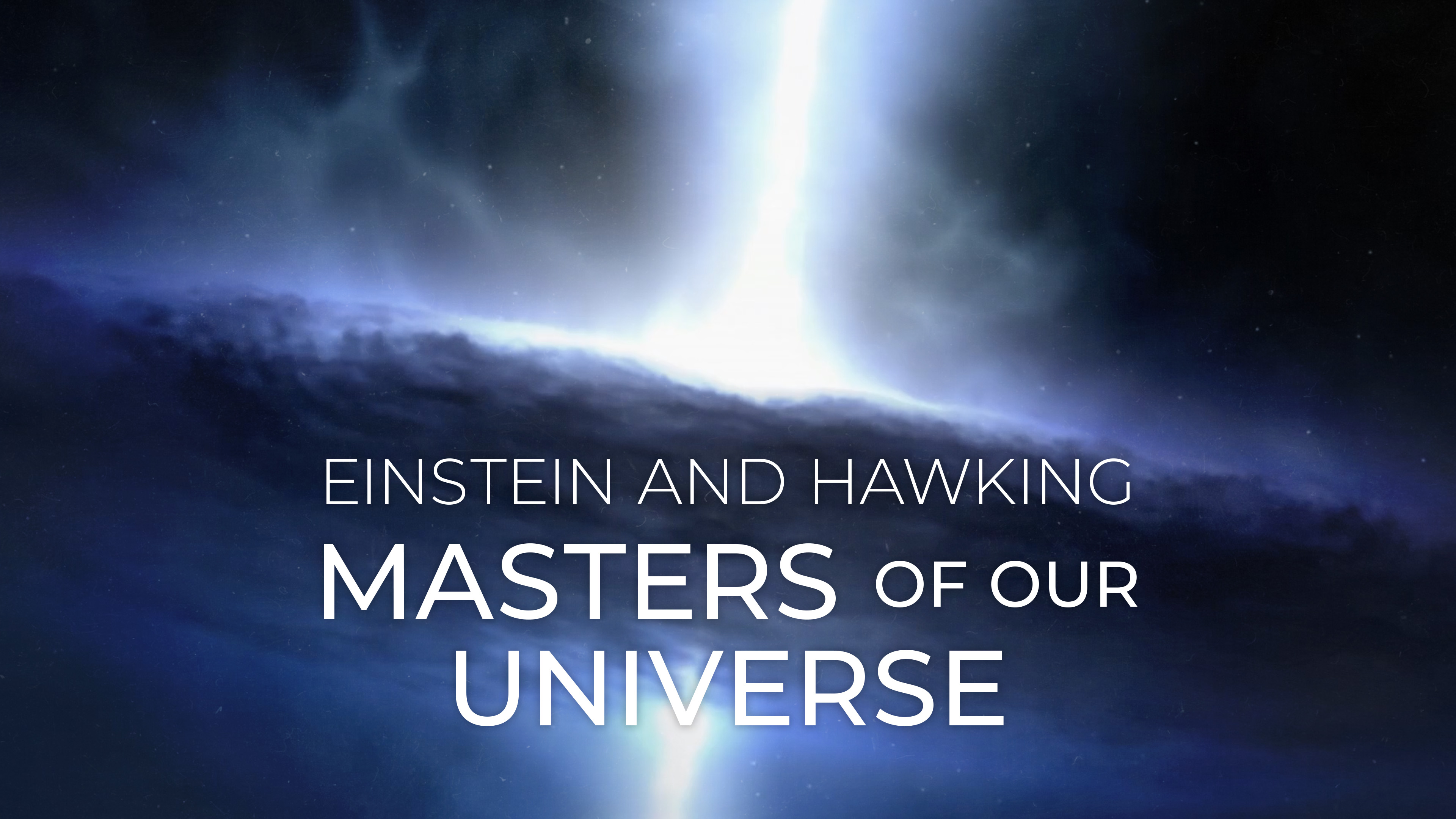 Einstein and Hawking: Masters of Our Universe