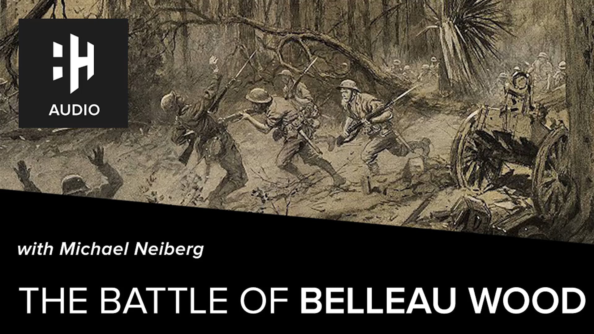 🎧 The Battle of Belleau Wood with Michael Neiberg