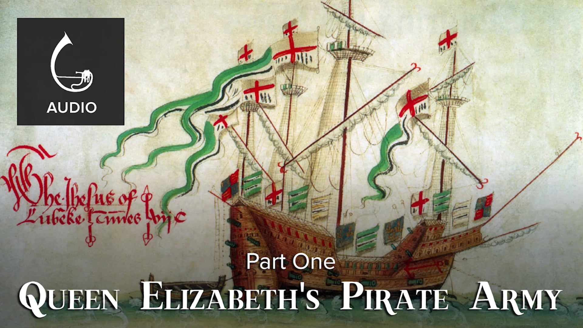 🎧 Queen Elizabeth's Pirate Army (Part One)