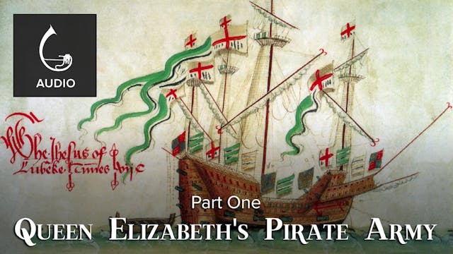 🎧 Queen Elizabeth's Pirate Army (Part...