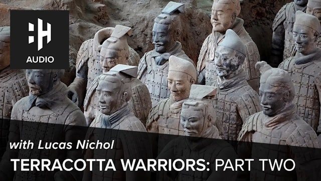 🎧 Terracotta Warriors: Part 2 with Lucas Nichol
