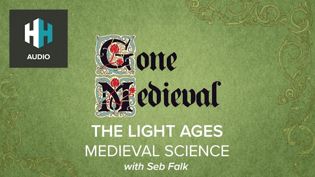 🎧 Light Ages & Medieval Science