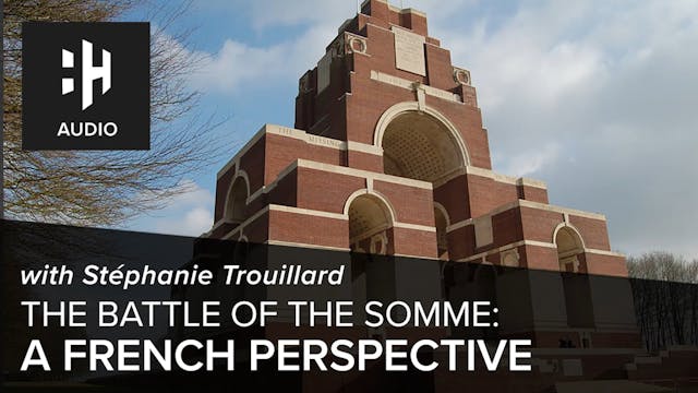 🎧 Battle of the Somme: Part Five - A ...
