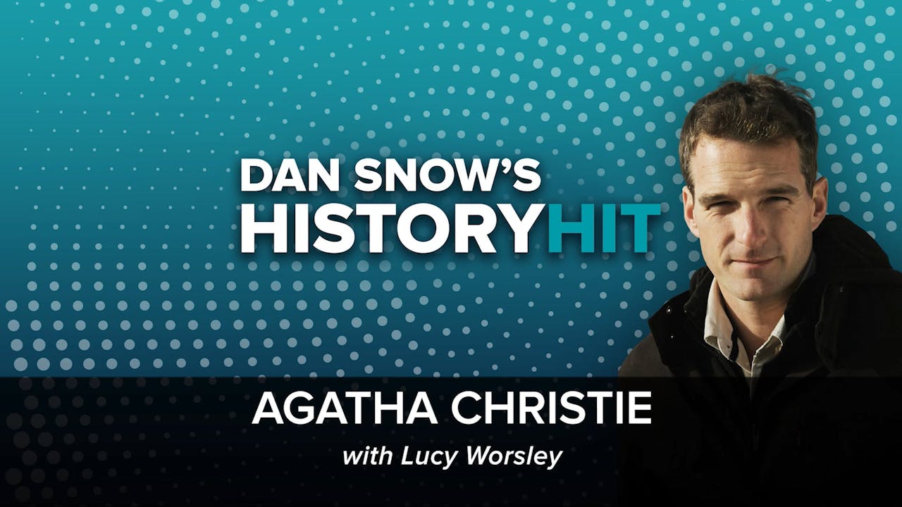 🎧 Agatha Christie with Lucy Worsley 🎧 Dan Snow's History Hit