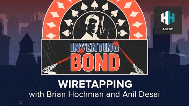 🎧 Inventing Bond: Wiretapping