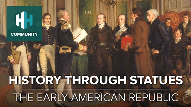 History Through Statues: The Early American Republic and the War of 1812