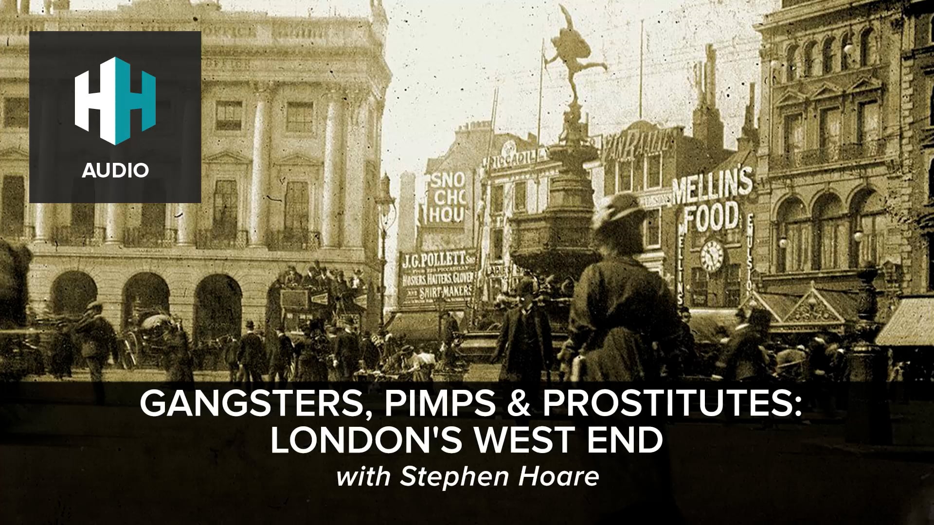 🎧 Gangsters, Pimps & Prostitutes: London's West End
