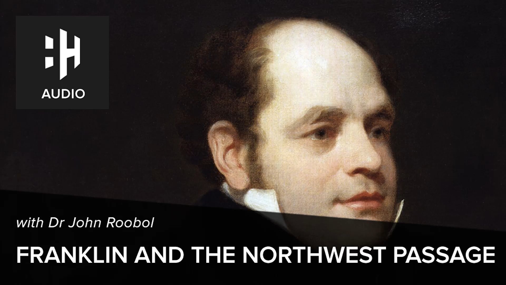 🎧 John Franklin and the Northwest Passage with Dr John Roobol