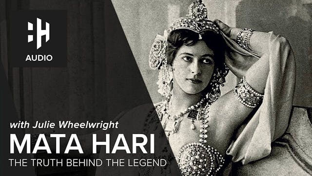 🎧 Mata Hari: The Truth Behind The Legend