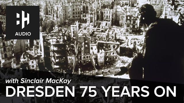 🎧 Dresden: 75 Years On