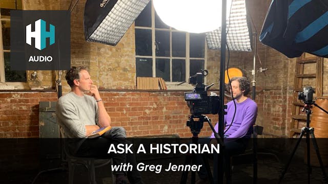 🎧Greg Jenner: Ask a Historian