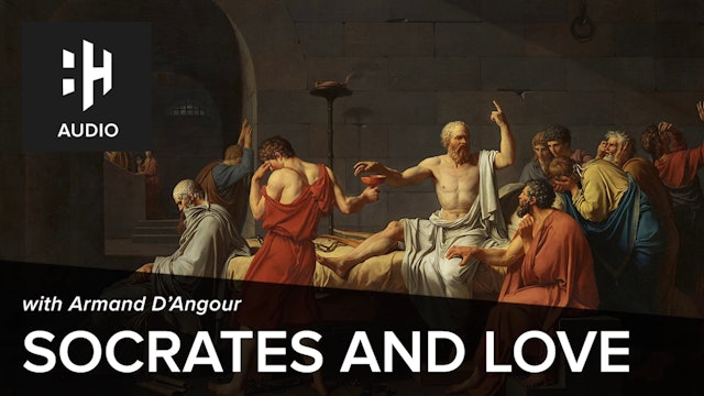 🎧 Socrates and Love with Armand D'Angour