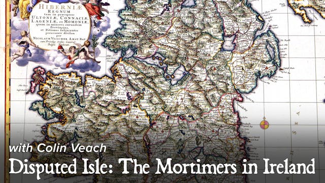 Disputed Isle: The Mortimers in Ireland