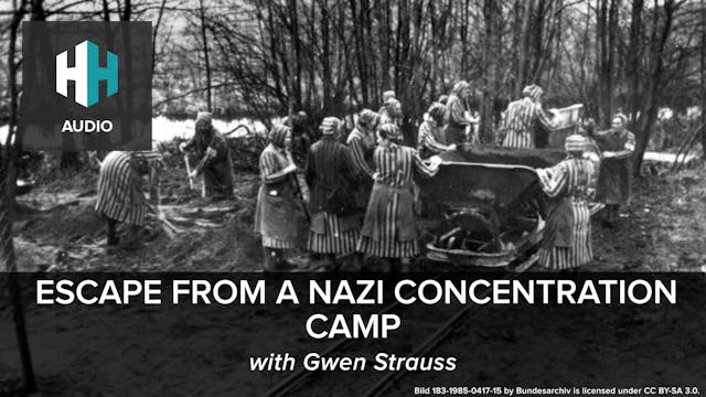 🎧 Escape From a Nazi Concentration Camp
