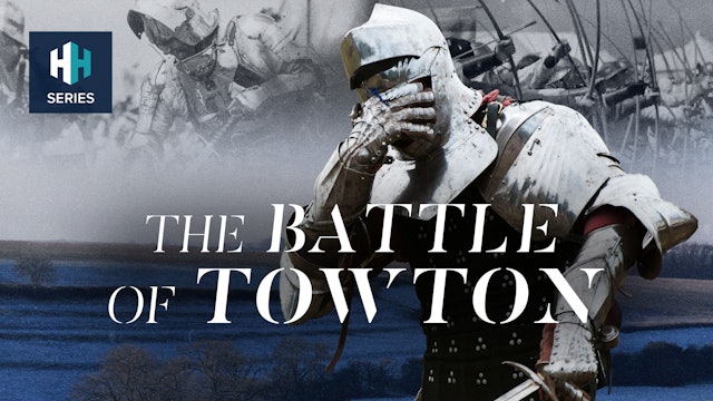 The Battle of Towton: Was It Really the Bloodiest in English History?