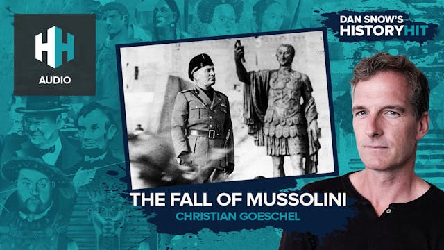 🎧 The Fall of Mussolini