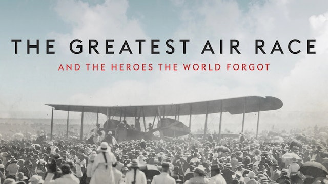 The Greatest Air Race and the Heroes the World Forgot