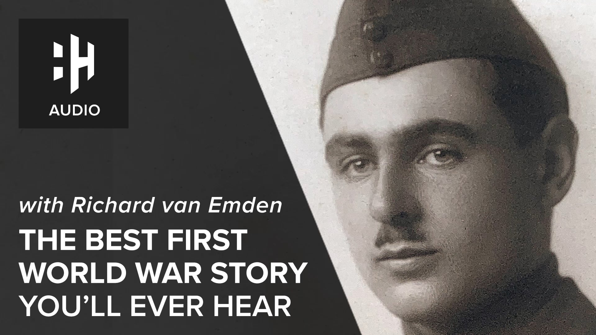 🎧 The Best First World War Story You'll Ever Hear with Richard van Emden