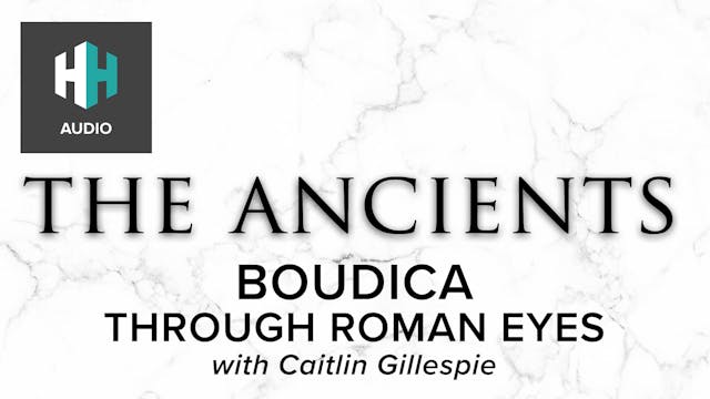 🎧 Boudica: Through Roman Eyes