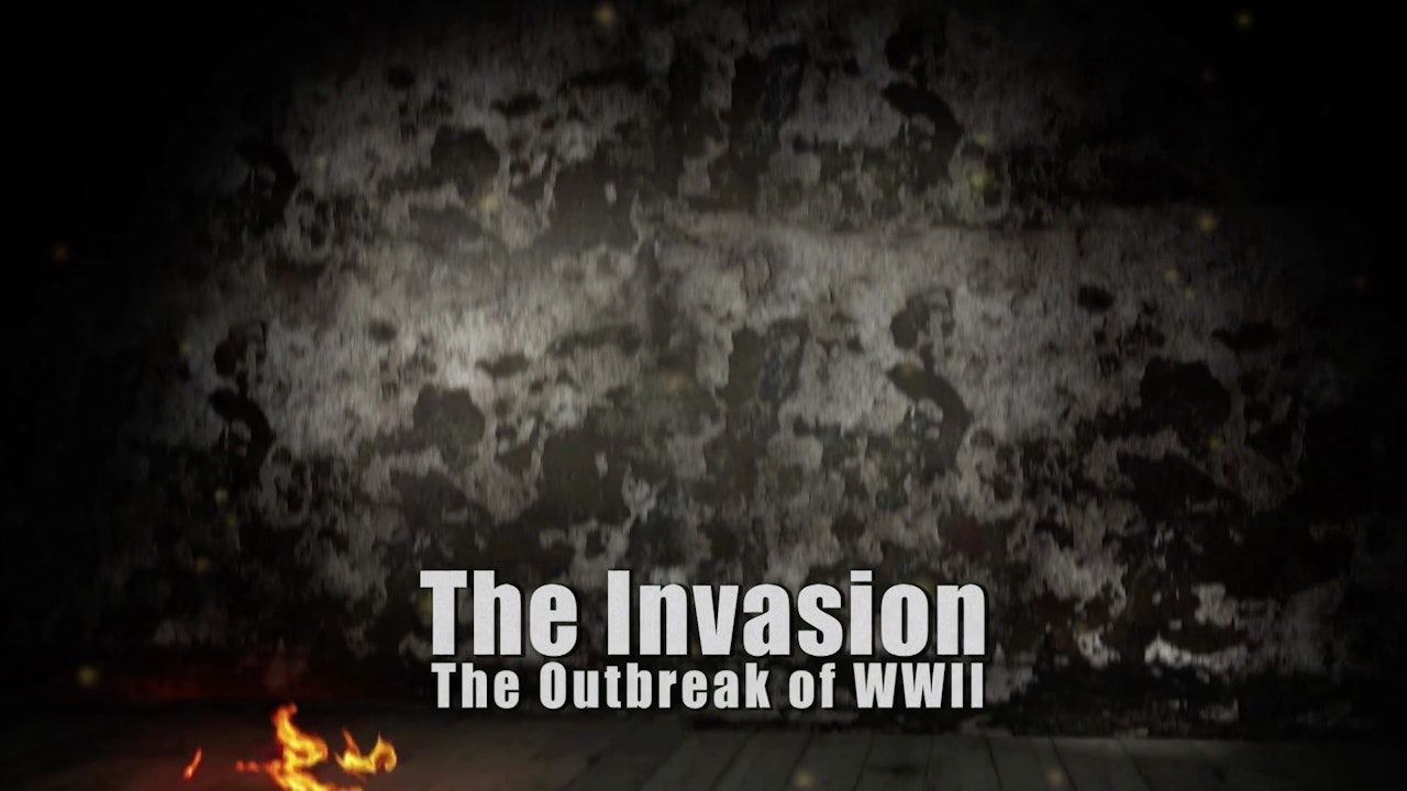 The Invasion: the Outbreak of World War II