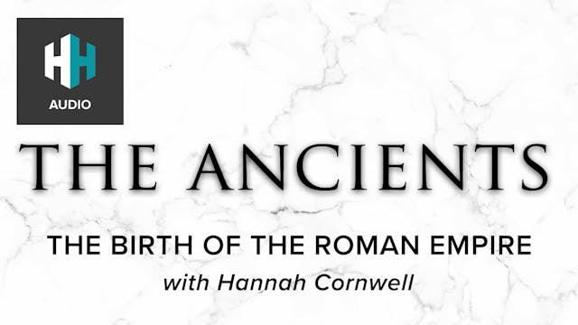 🎧The Birth of the Roman Empire
