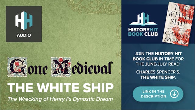 🎧The White Ship: The Wrecking of Henr...