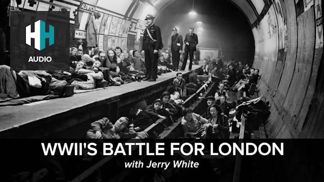 🎧 WWII's Battle for London