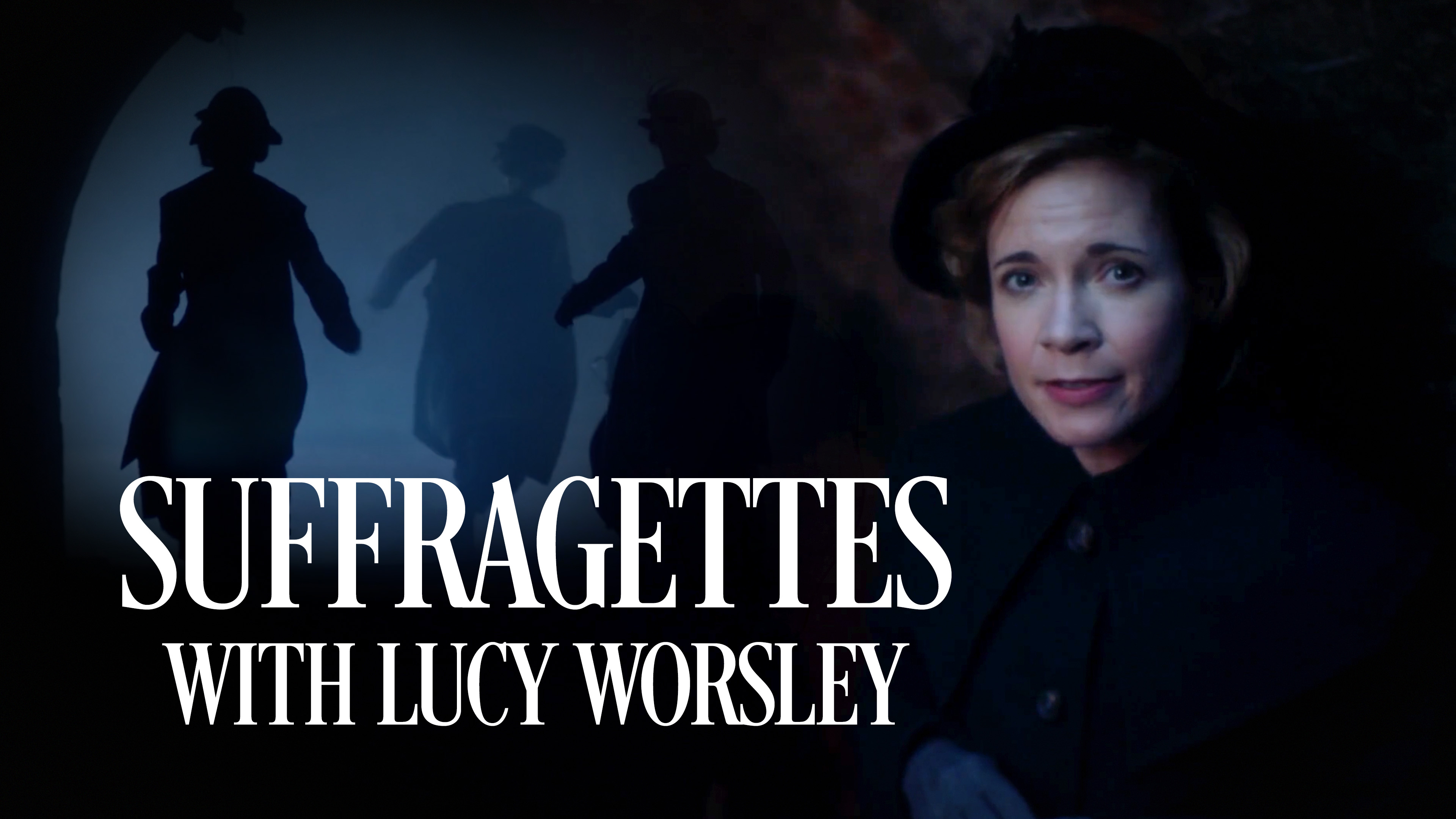 Suffragettes with Lucy Worsley