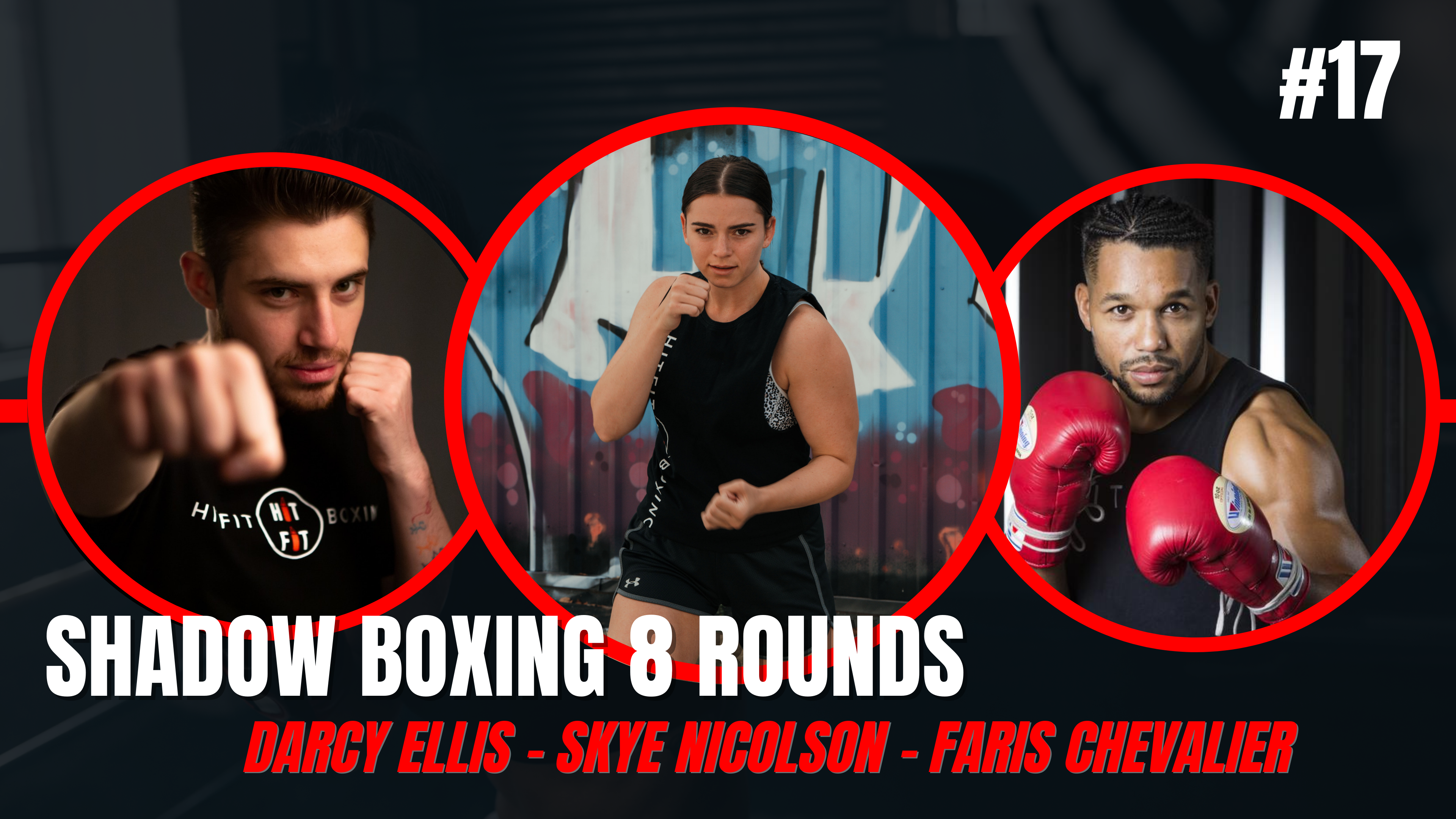 SHADOW BOXING 8 ROUNDS #17 – Skye | Faris | Darcy