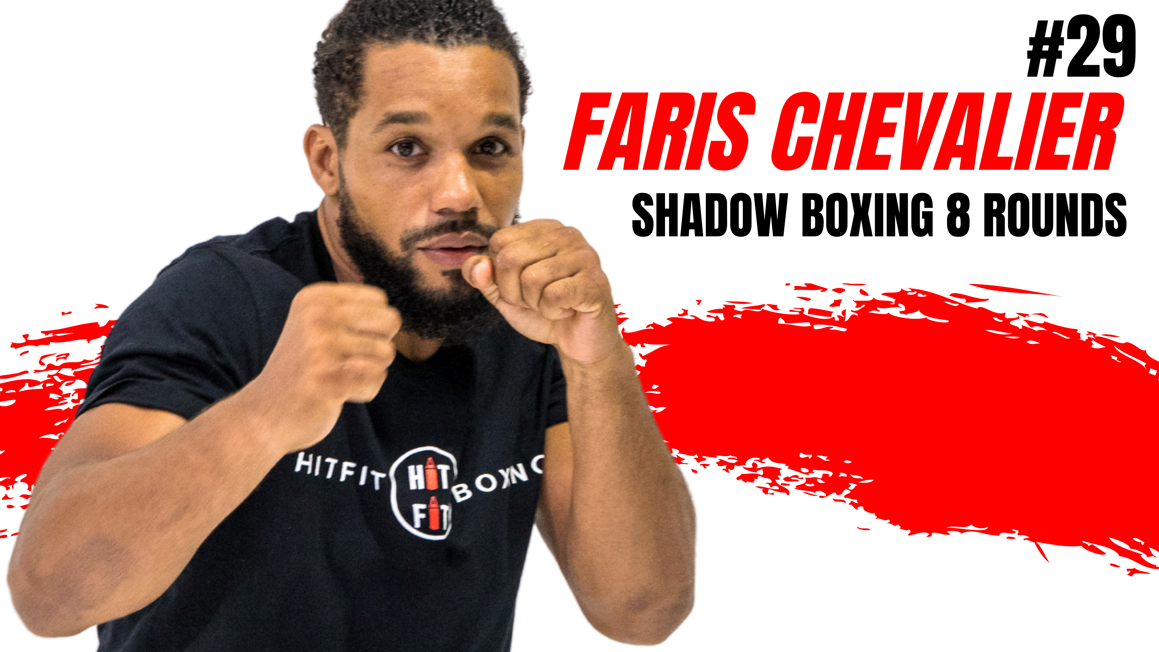 SHADOW BOXING 8 ROUNDS #29 - Faris Chevalier