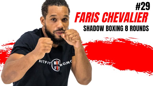 SHADOW BOXING 8 ROUNDS #29 - Faris Ch...