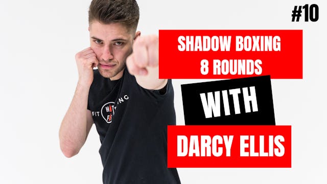  SHADOW BOXING 8 ROUNDS #10 - Darcy E...