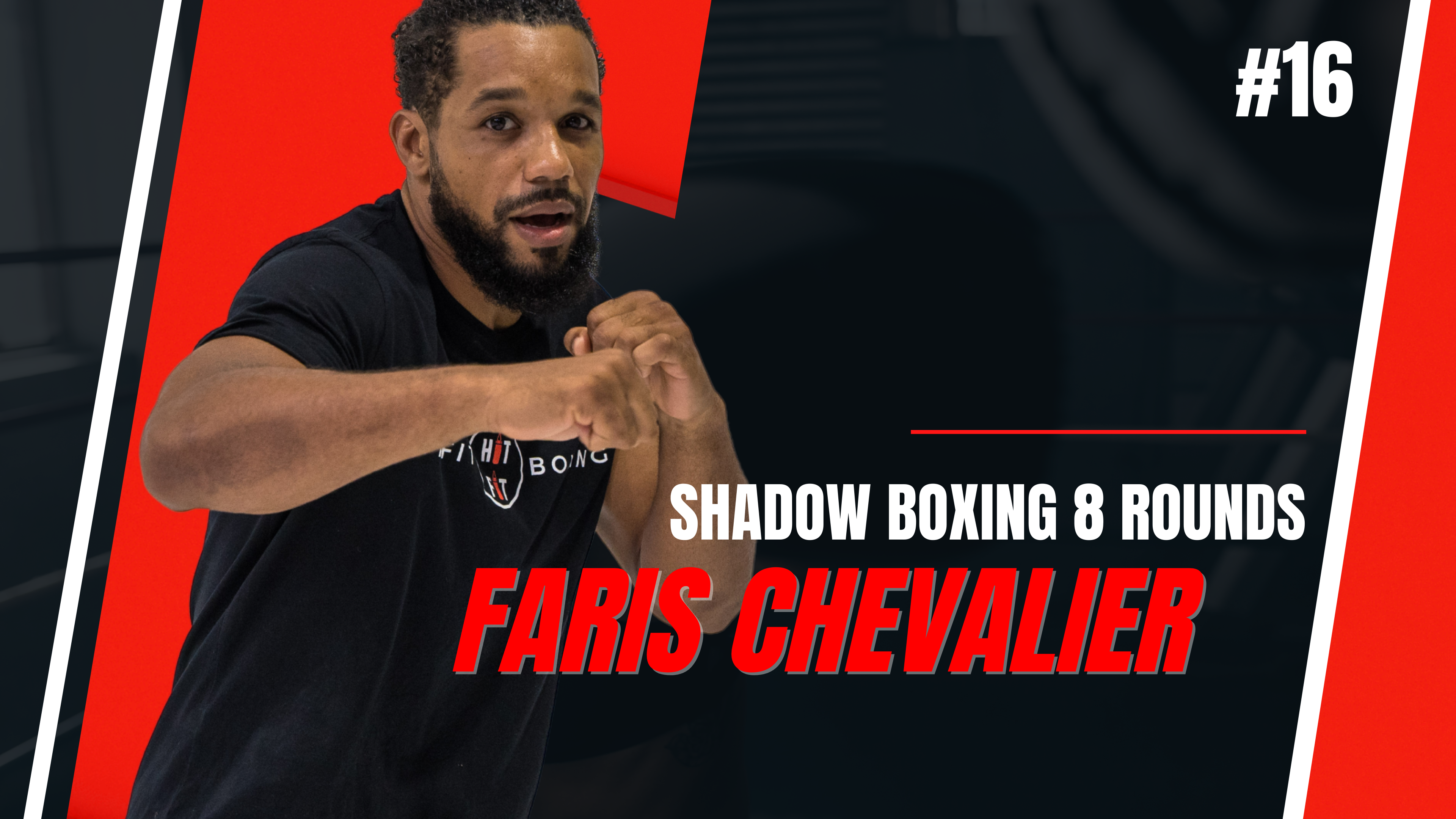 SHADOW BOXING 8 ROUNDS #16 - Faris Chevalier