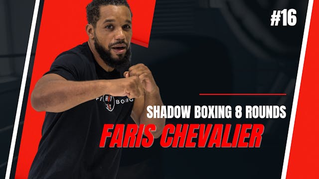 SHADOW BOXING 8 ROUNDS #16 - Faris Ch...