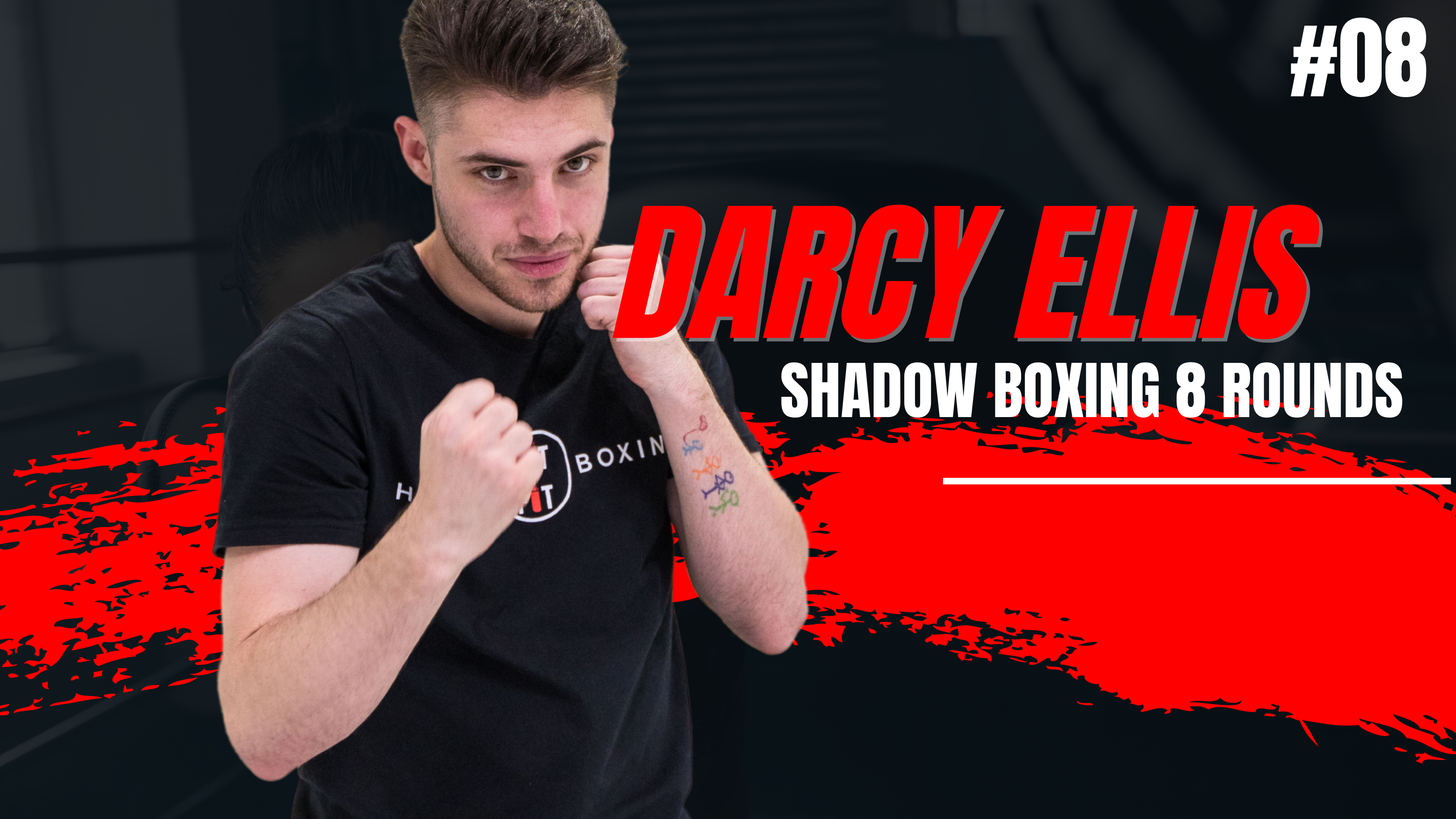 SHADOW BOXING 8 ROUNDS #08 - Darcy Ellis